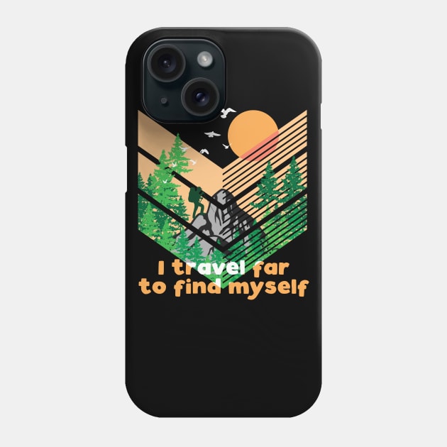 I travel far to find myself Phone Case by vpdesigns