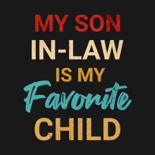 My Son In Law Is My Favorite Child T-Shirt