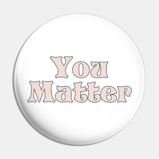 You matter Pin