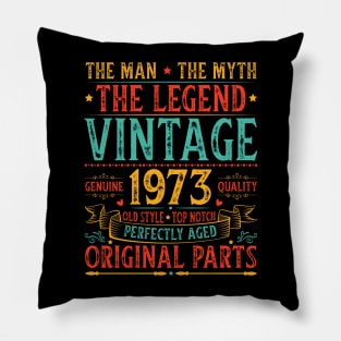 The Man The Myth The Legend Vintage 1973 Birthday Pillow