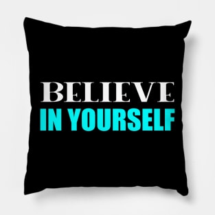 Believe in Yourself Pillow