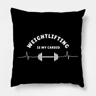 Weightlifting is my cardio Funny Lifting Pillow