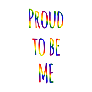 Proud to Be Me T-Shirt