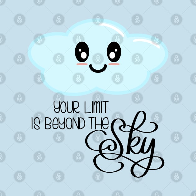 Your Limit is Beyond the Sky - Kawaii Cute Cloud - Modern Calligraphy Lettering - Light Blue by Kelly Gigi