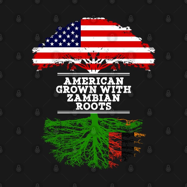 American Grown With Zambian Roots - Gift for Zambian From Zambia by Country Flags