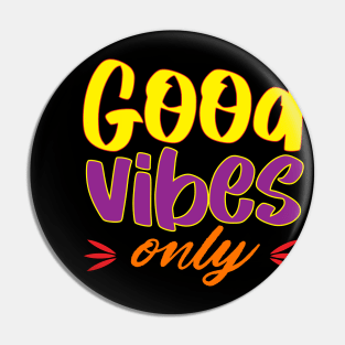 Good vibes only. Positive - Inspirational - Good Vibes Pin