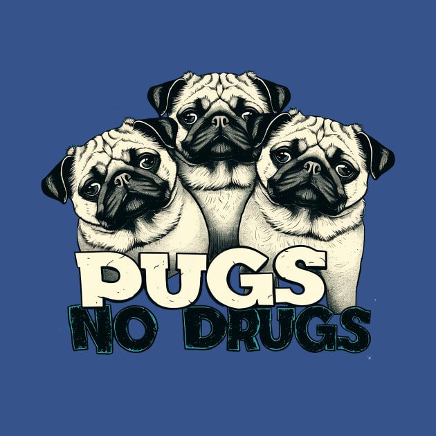 pugs no drugs by StevenBag