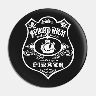 Pirate, not an Alcoholic Pin