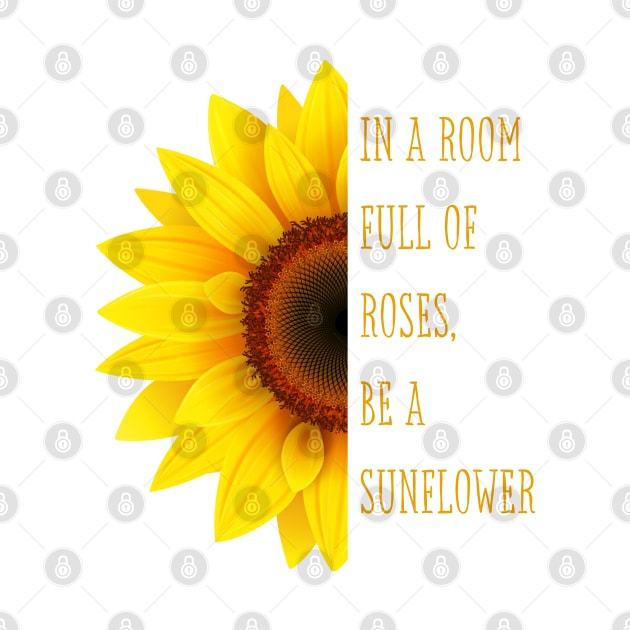 Be A Sunflower by Lunarix Designs