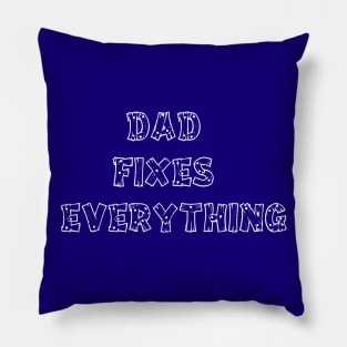 Dad fixes everything Pillow