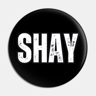 Shay Name Gift Birthday Holiday Anniversary Pin