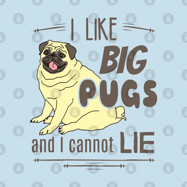 I like big PUGS and I cannot lie by FandomizedRose