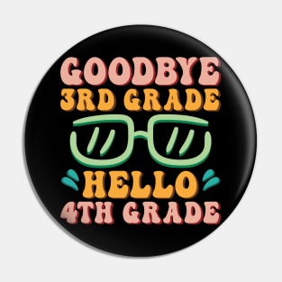 Goodbye 3rd Grade Hello 4th Grade Shirt Back To School Students Pin