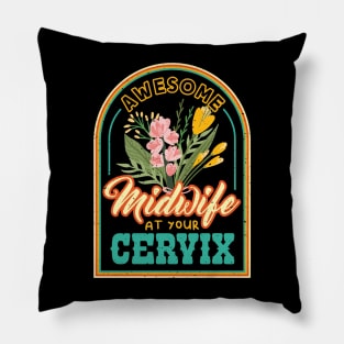 Awesome Midwife at your Cervix Doula Pillow