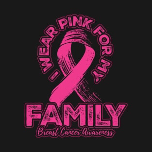 I wear pink for my Family T-Shirt
