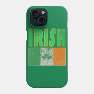 Irish Flag, St Patrick's Day, Irish Proud Phone Case