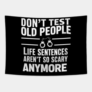 Don't Test Old People Funny Grandpa Old Age Tapestry