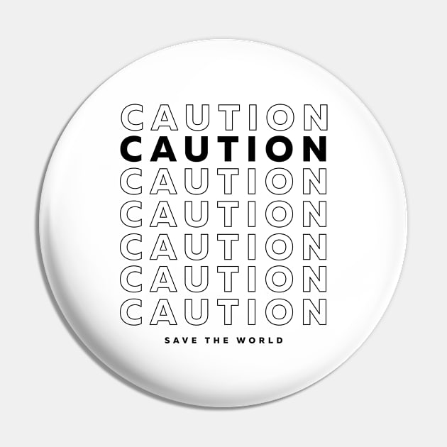 Caution Save The World | Inspirational Pin by Inspirify