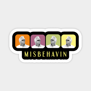 misbehavin Magnet