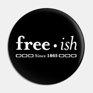 Free ish Pin