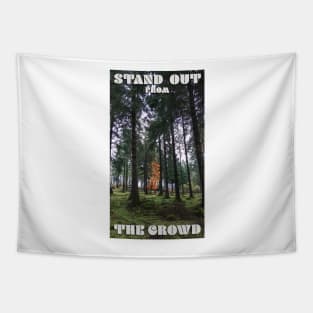 Stand Out From The Crowd Tapestry