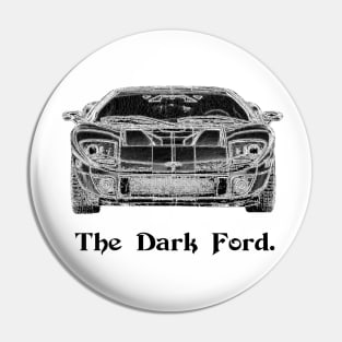 The Dark Ford. Pin