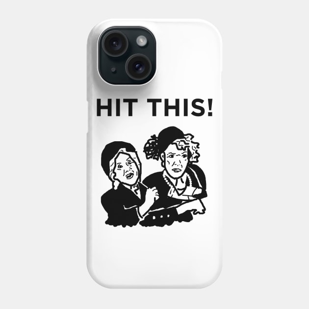 Hit This! Phone Case by Hoagiemouth