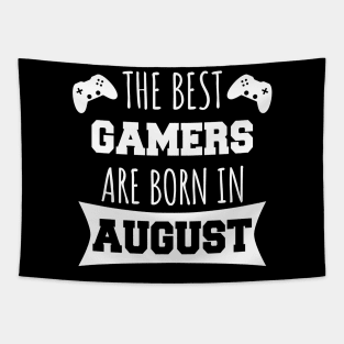 The Best Gamers Are Born In August Tapestry