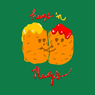 Hugs n’ Nugs T-Shirt