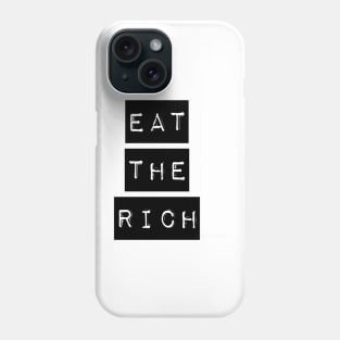 Eat The Rich Phone Case