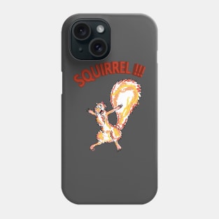 SQUIRREL!!! Phone Case