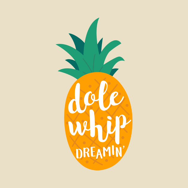 Dole Whip Dreamin' by parkhopperapparel