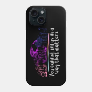 You cannot kill us in a way that matters genderfluid nonbinary pride mushrooms Phone Case