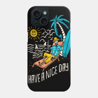 have a nice day Phone Case