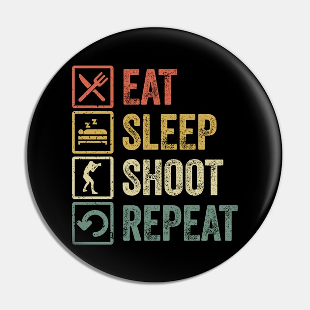 Funny eat sleep shoot repeat retro vintage gift Pin by Lyume