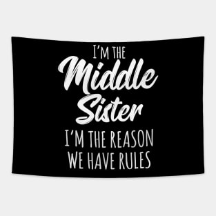 Middle Sister Shirt The Reason We Have Rules Matching Sister Tapestry