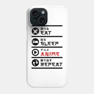 EAT SLEEP ANIME REPEAT Phone Case