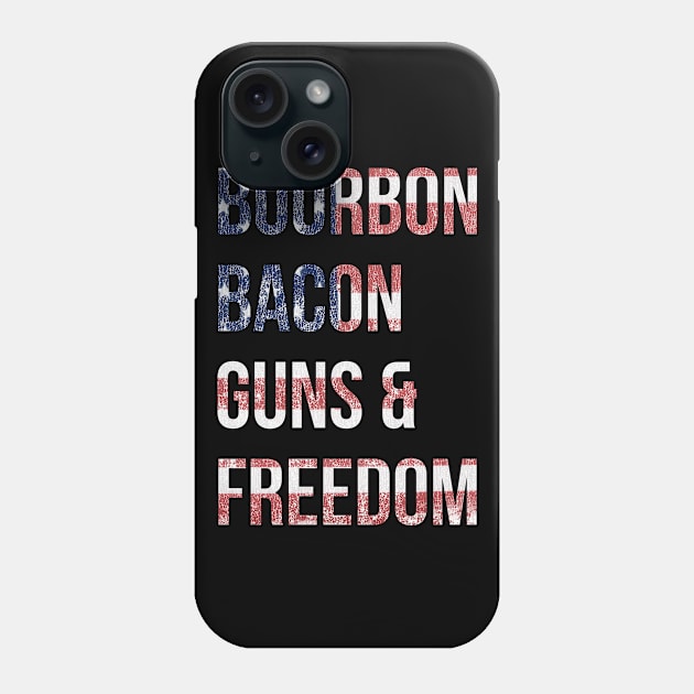 Bourbon Bacon Guns And Freedom Phone Case by Flippin' Sweet Gear