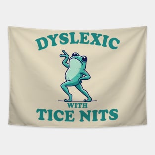 Dyslexic With Tice Nits, Funny Dyslexia Shirt, Frog T Shirt, Dumb Y2k Shirt, Stupid Vintage Shirt, Sarcastic Cartoon Tee, Silly Meme Tapestry