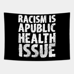 Racism Is A Public Health Issue Tapestry