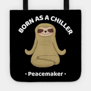 Born as a chiller sloth lover funny design Tote