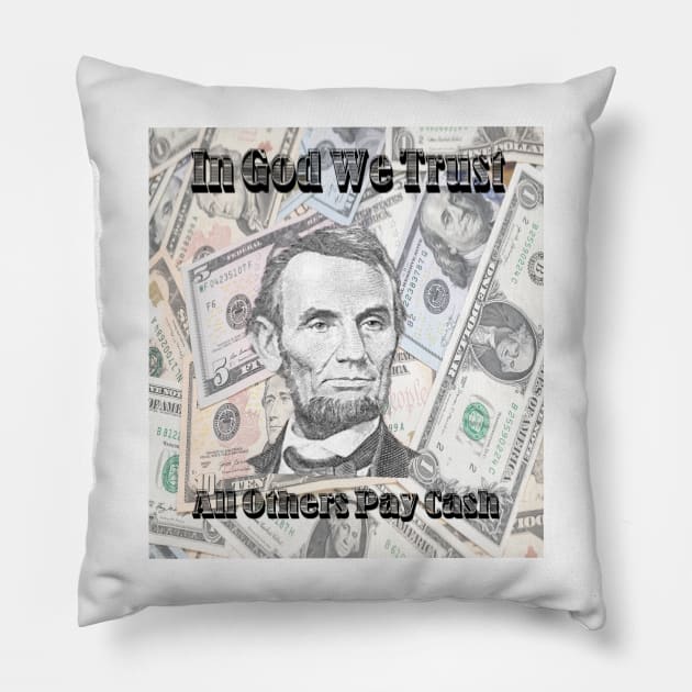 All Others Pay in Cash Lincoln Pillow by Bored Imagination Pop Art Absurdities 