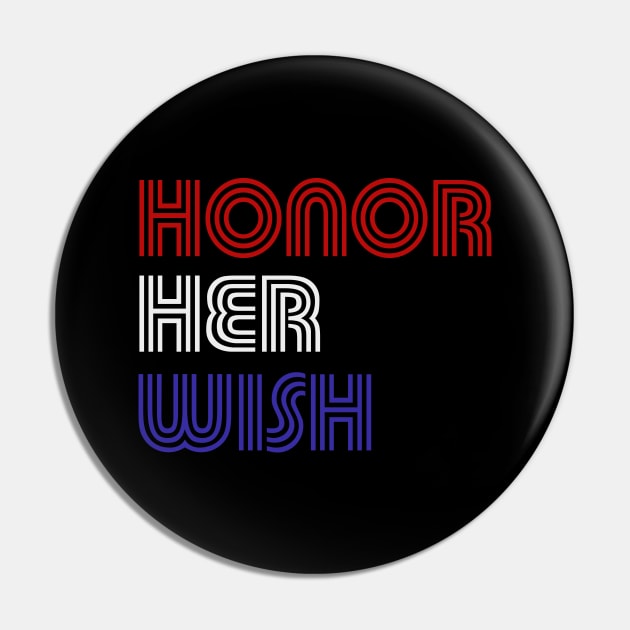 Honor Her Wish RBG Anti Trump Pin by E