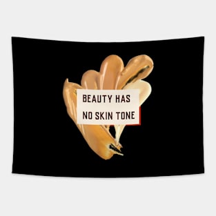 Beauty has no skin tone Tapestry