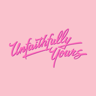 Unfaithfully Yours T-Shirt