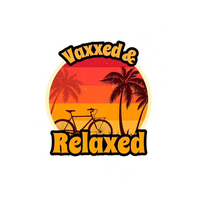 Vaxxed and Relaxed by Queen 1120