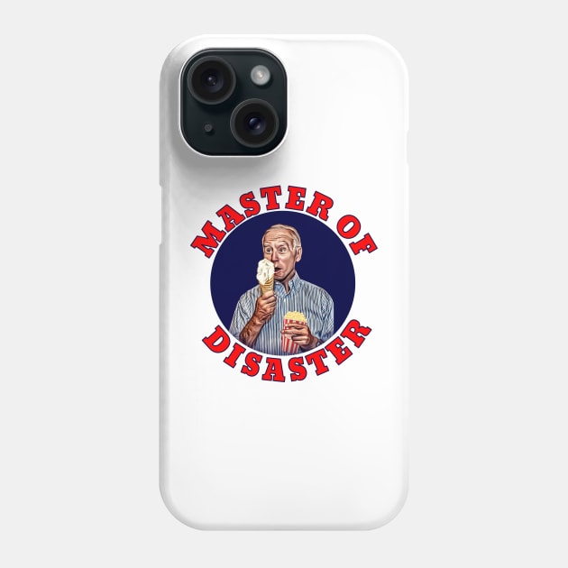 Joe Biden MASTER OF DISASTER Phone Case by Roly Poly Roundabout