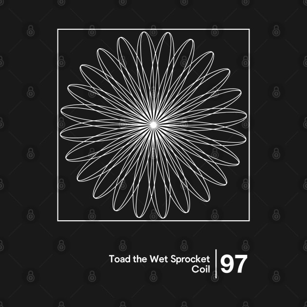 Toad the Wet Sprocket - Coil / Minimal Style Graphic Artwork Design by saudade