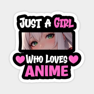 Just a Girl Who Loves Anime Magnet