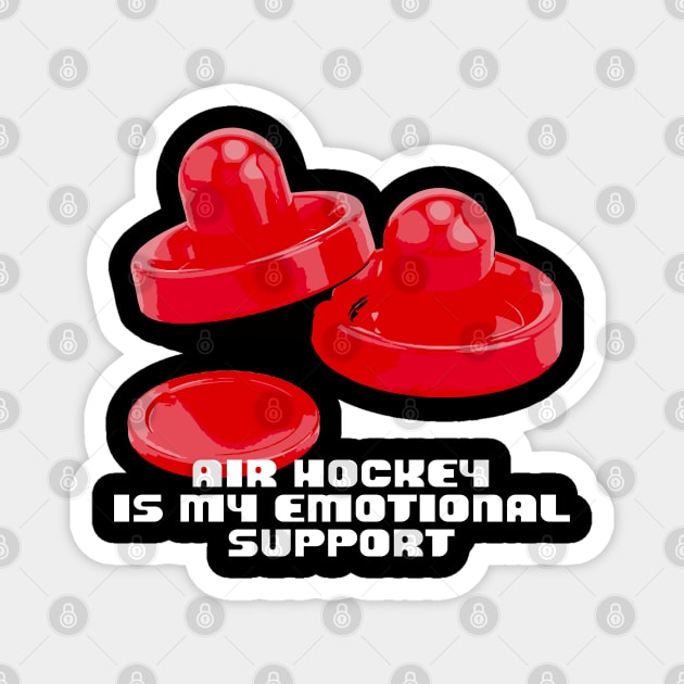 air hockey is my emotional support Magnet by wiswisna